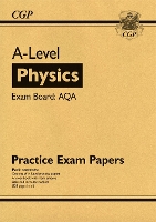 Book Cover for A-Level Physics AQA Practice Papers by CGP Books