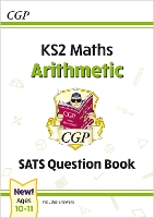 Book Cover for KS2 Maths SATS Question Book: Arithmetic - Ages 10-11 (for the 2024 tests) by CGP Books