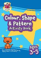 Book Cover for Colour, Shape & Pattern Maths Activity Book for Ages 3-5 by CGP Books