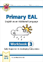 Book Cover for Primary EAL: English for Ages 6-11 - Workbook 3 (Early Acquisition & Developing Competence) by CGP Books