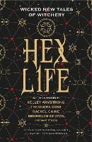 Book Cover for Hex Life: Wicked New Tales of Witchery by Kelley Armstrong, Rachael Caine