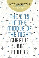 Book Cover for The City in the Middle of the Night by Charlie Jane Anders