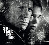 Book Cover for No Time To Die: The Making of the Film by Mark Salisbury