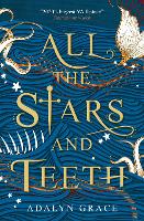 Book Cover for All the Stars and Teeth by Adalyn Grace