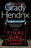 Book Cover for The Final Girl Support Group by Grady Hendrix