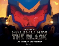 Book Cover for The Art of Pacific Rim: The Black by Andrew Osmond