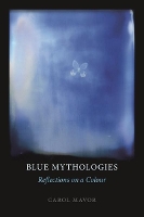 Book Cover for Blue Mythologies by Carol Mavor