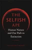 Book Cover for The Selfish Ape by Nicholas P. Money