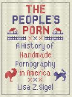 Book Cover for The People's Porn by Lisa Z. Sigel