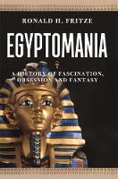 Book Cover for Egyptomania A History of Fascination, Obsession and Fantasy by Ronald H. Fritze