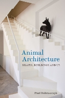 Book Cover for Animal Architecture by Paul Dobraszczyk