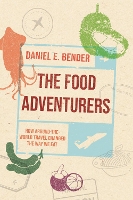 Book Cover for The Food Adventurers by Daniel E. Bender