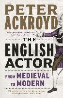 Book Cover for The English Actor by Peter Ackroyd