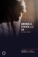 Book Cover for Animals, Ethics and Us: A Veterinary’s View of Human-Animal Interactions by Madeleine Campbell