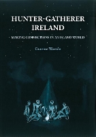 Book Cover for Hunter-Gatherer Ireland by Graeme Warren