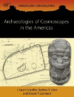 Book Cover for Archaeologies of Cosmoscapes in the Americas by J. Grant Stauffer