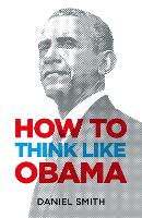 Book Cover for How to Think Like Obama by Daniel Smith