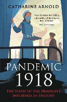 Book Cover for Pandemic 1918 by Catharine Arnold