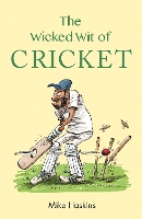 Book Cover for The Wicked Wit of Cricket by Mike Haskins