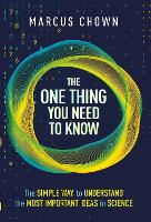 Book Cover for The One Thing You Need to Know by Marcus Chown