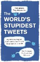 Book Cover for The World’s Stupidest Tweets by Tim Collins