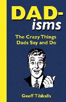 Book Cover for Dad-isms by Geoff Tibballs
