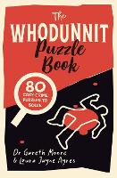 Book Cover for The Whodunnit Puzzle Book by Gareth Moore, Laura Jayne Ayres