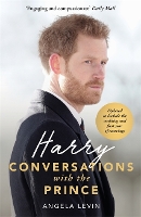 Book Cover for Harry: Conversations with the Prince - INCLUDES EXCLUSIVE ACCESS & INTERVIEWS WITH PRINCE HARRY by Angela Levin