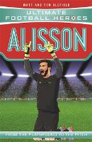 Book Cover for Alisson (Ultimate Football Heroes - the No. 1 football series) by Matt & Tom Oldfield, Ultimate Football Heroes