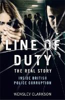 Book Cover for Line of Duty - The Real Story of British Police Corruption by Wensley Clarkson