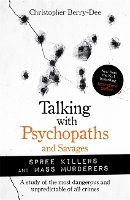 Book Cover for Talking with Psychopaths and Savages: Mass Murderers and Spree Killers by Christopher Berry-Dee