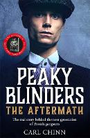 Book Cover for Peaky Blinders: The Aftermath: The real story behind the next generation of British gangsters by Carl Chinn