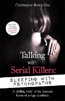 Book Cover for Talking with Serial Killers: Sleeping with Psychopaths by Christopher Berry-Dee