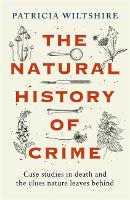 Book Cover for The Natural History of Crime by Patricia Wiltshire