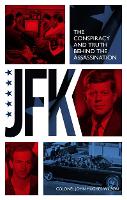 Book Cover for JFK – The Conspiracy and Truth Behind the Assassination by John Hughes-Wilson