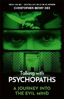 Book Cover for Talking With Psychopaths - A journey into the evil mind by Christopher Berry-Dee