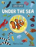 Book Cover for Lots to Spot: Under the Sea by William (Author) Potter