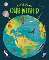 Book Cover for Let's Explore! Our World by Claire Philip