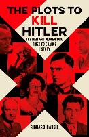 Book Cover for The Plots to Kill Hitler by Richard Dargie