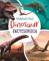 Book Cover for Children's First Dinosaur Encyclopedia by Claudia Martin, Dougal Dixon