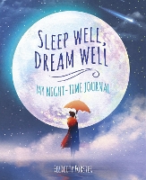 Book Cover for Sleep Well, Dream Well: My Night-time Journal by Felicity Forster