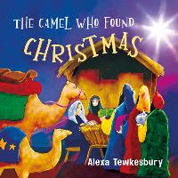 Book Cover for The Camel Who Found Christmas by Alexa Tewkesbury