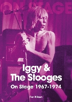 Book Cover for Iggy and The Stooges On Stage 1967 to 1974 by Per Nilsen