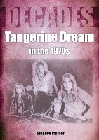 Book Cover for Tangerine Dream in the 1970s by Stephen Palmer