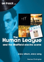 Book Cover for The Human League and the Sheffield Electro Scene On Track by Andrew Darlington