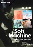 Book Cover for Soft Machine On Track by Scott Meze