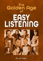 Book Cover for The Golden Age of Easy Listening by Derek Taylor