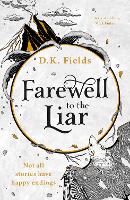 Book Cover for Farewell to the Liar by D.K. Fields