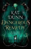 Book Cover for Dangerous Remedy by Kat Dunn