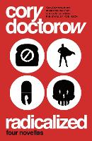 Book Cover for Radicalized by Cory Doctorow